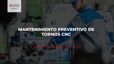 mantenimiento preventivo torno cnc|torno cnc.